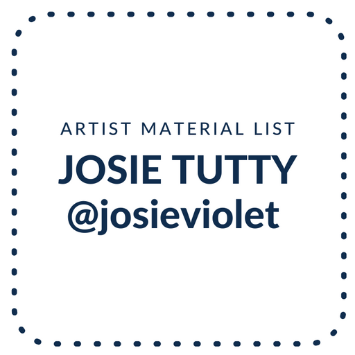 Josie Tutty Artist - Material List