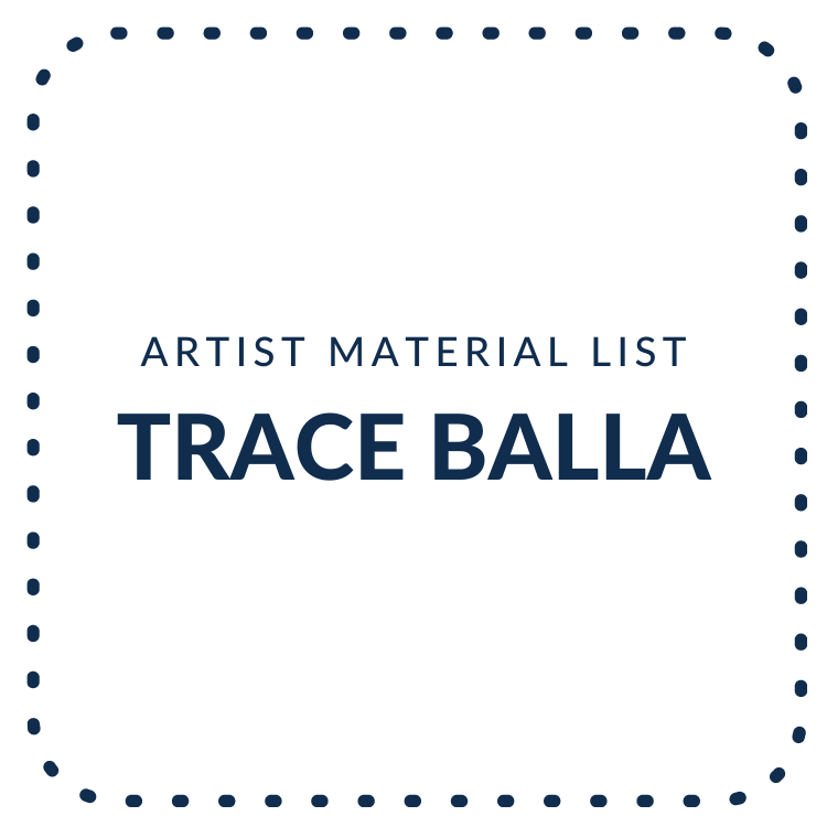 Trace Balla Artist - Material List