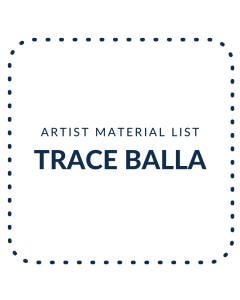 Trace Balla Artist - Material List